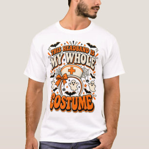 T-shirt Ce bandeau est mon costume entier Drôle infirmière