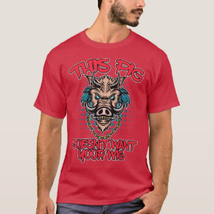 T-shirt Ce cochon ne veut pas de votre perruque faux cheve