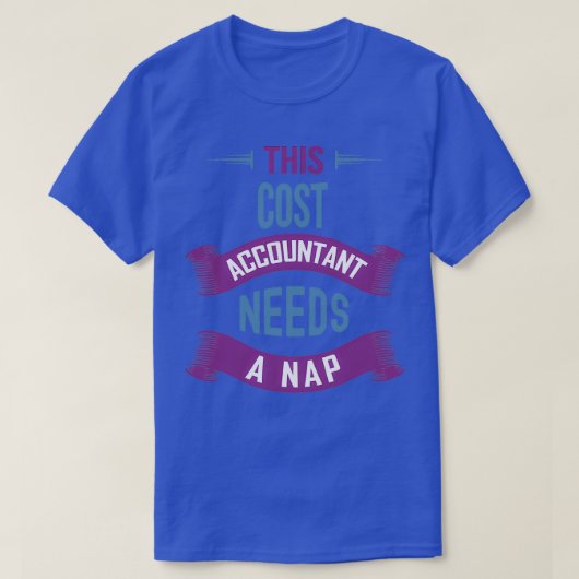 T-shirt Ce comptable de coûts a besoin d'un compte de coût (Design devant)