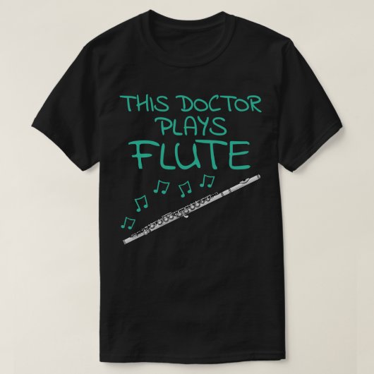 T-shirt Ce Docteur Joue à la Flûte Flûte (Design devant)