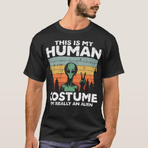 T-shirt Ce est Mon Costume Humain Je Suis Vraiment Extrate