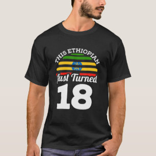 T-shirt Ce Éthiopien Vient De Prendre 18 Anniversaire En E