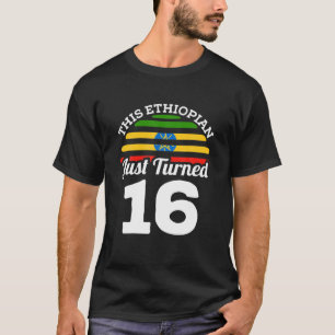 T-shirt Ce Éthiopien Vient De Prendre Le 16E Anniversaire 