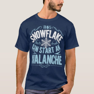 T-shirt Ce Flocon De Neige Peut Commencer Une Avalanche Dr