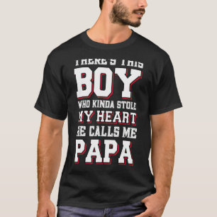 T-shirt Ce Garçon Qui A Tiré Mon Coeur, Elle M'Appelle Pap
