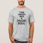 T-SHIRT CE GINGER A UN ÉNORME GINGERS D'ÂME ONT DES ÂMES ! (Devant)