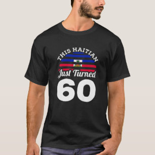 T-shirt Ce Haïtien Vient D'Arriver À 60 Haïti 60E Annivers