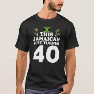 T-shirt Ce Jamaïcain vient d'avoir 40 ans 40 Jamaïque