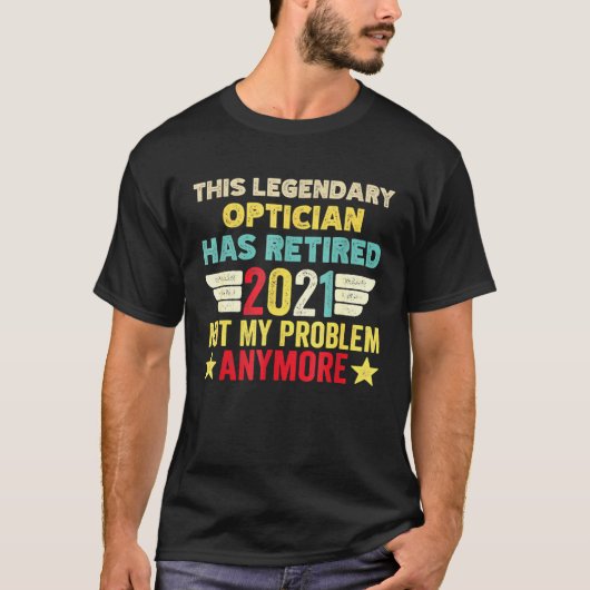 T-shirt Ce Légendaire Opticien A Retiré Pas Mon Problème (Devant)