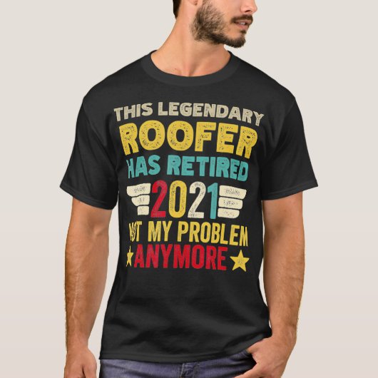 T-shirt Ce légendaire ROOFER a mis fin à mon problème (Devant)
