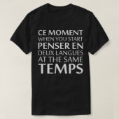 T-shirt Ce Moment Quand Vous Commencez À Penser En Deux La (Design devant)