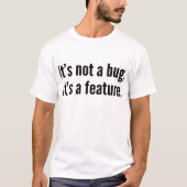 T-shirt Ce n’est pas un bug, c’est une fonctionnalité. (Devant)