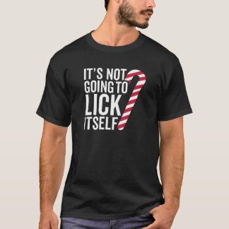 T-shirt Ce n'est pas aller se lécher soi-même Funny Candy