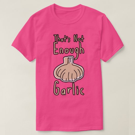 T-shirt Ce n'est pas assez d'ail (Design devant)