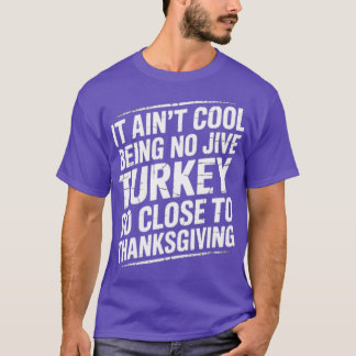 T-shirt Ce n'est pas Cool d'être pas Jive Turquie si proch
