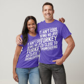 T-shirt Ce n'est pas Cool d'être pas Jive Turquie si proch (Unisexe)