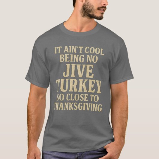 T-shirt Ce n'est pas Cool d'être pas Jive Turquie si proch (Devant)