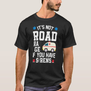 T-shirt Ce n'est pas de la rage routière si vous avez Sire