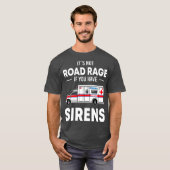 T-shirt Ce N'Est Pas De La Rue Si Vous Avez Sirens Drôle E (Devant entier)