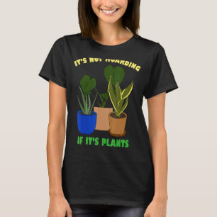 T-shirt Ce N'est Pas De L'accumulation Si C'est Des Plante