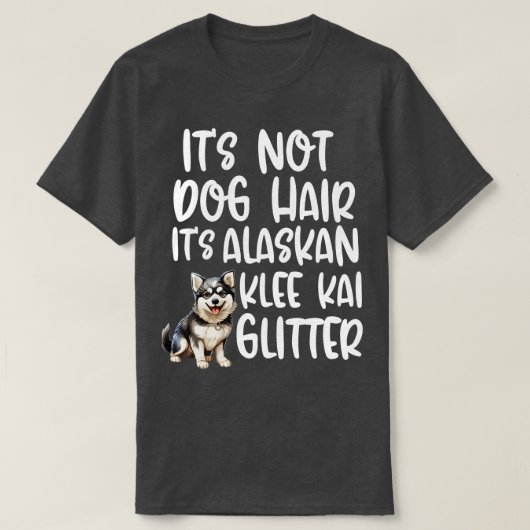 T-shirt Ce n'est pas des cheveux de chien Son Alaskan Klee (Design devant)
