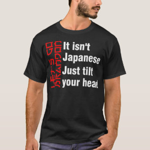 T-shirt Ce n'est pas du japonais, juste inclinez votre têt