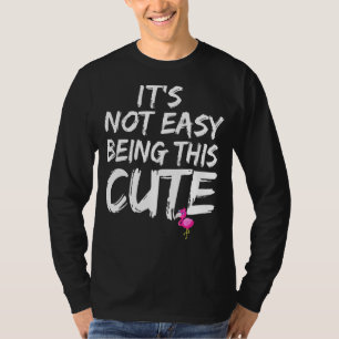 T-shirt Ce n'est pas facile d'être ces mignonnes filles