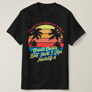 T-shirt Ce n'est pas facile d'être le bonbon de croisière