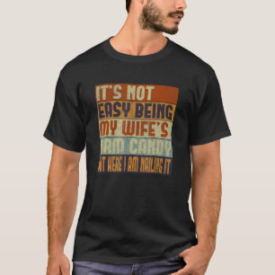 T-shirt Ce n'est pas facile d'être le bras de ma femme bon