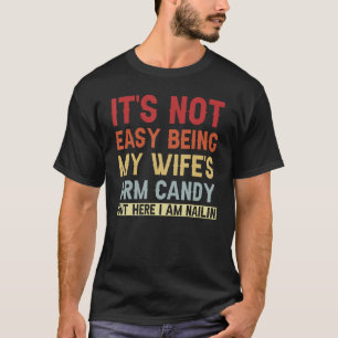 T-shirt Ce n'est pas facile d'être ma femme est bonbon de