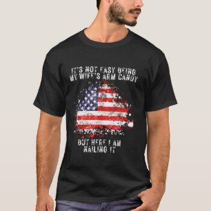 T-shirt Ce n'est pas facile d'être ma femme s Arm Drapeau 