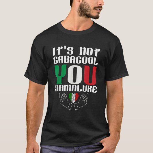 T-shirt Ce n'est pas Gabagool Vous Mamaluke Drôle Eslang I (Devant)