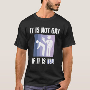 T-shirt Ce N'Est Pas Gay S'Il Est TSA Drôle Sécurité Vinta