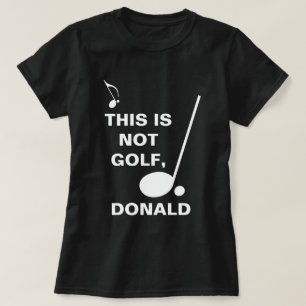 T-shirt Ce n'est pas Golf Donald drôle personnalisable
