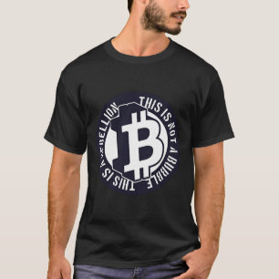 T-shirt Ce N'Est Pas La Rébellion Bitcoin Badge Crypto Coi