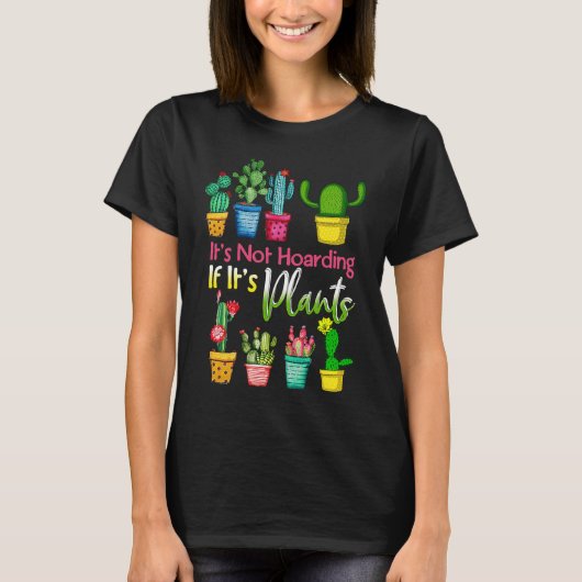 T-shirt Ce n'est pas l'accumulation si ses Plantes jardine (Devant)