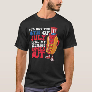 T-shirt Ce n'est pas le 4 juillet tant que mon hot-dog ne
