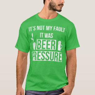 T-shirt Ce N'Est Pas Ma Faute C'Était La Pression De La Bi