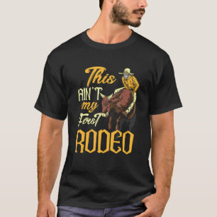 T-shirt Ce n'est pas ma première épreuve de rodéo