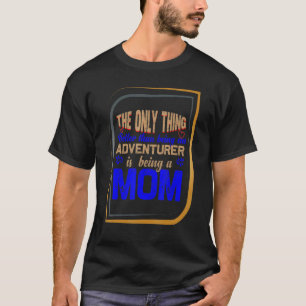 T-shirt ce n'est pas mieux que d'être un aventurier que d'