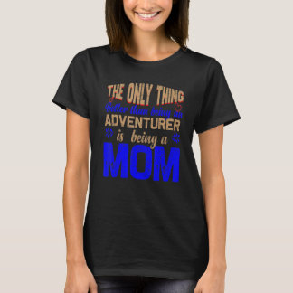 T-shirt ce n'est pas mieux que d'être un aventurier que d'