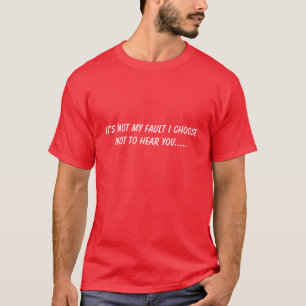T-shirt ce n'est pas mon défaut que je choisis de ne pas