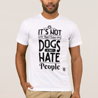 T-shirt Ce n'est pas que j'aime les chiens