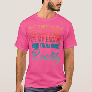 T-shirt Ce N'Est Pas Que La Pêche Sur Aimant C'Est Mon Éch