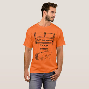 T-shirt Ce n'est pas sciure que c'est des parties