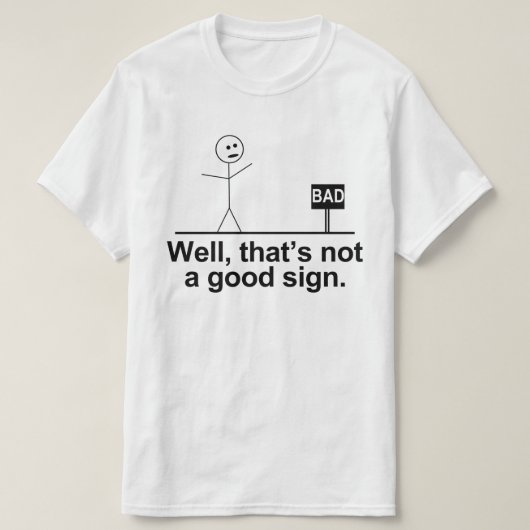 T-shirt ce n'est pas un bon signe (Design devant)