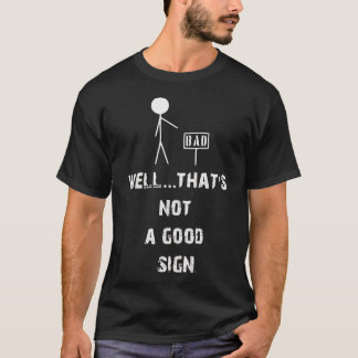 T-shirt Ce n'est pas un bon signe...
