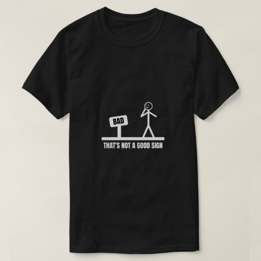T-shirt Ce n'est pas un bon signe (Design devant)
