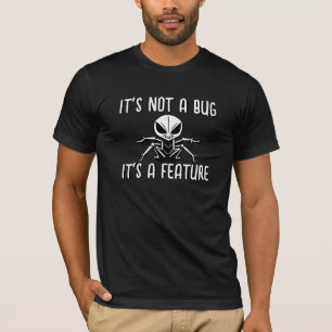 T-shirt Ce n'est pas un bug, c'est une fonctionnalité, une