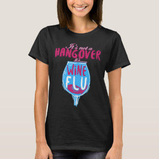 T-shirt Ce N'Est Pas Un Hangover C'Est De La Grippe Vin